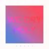 ABNDN - We Cry Holy - Single